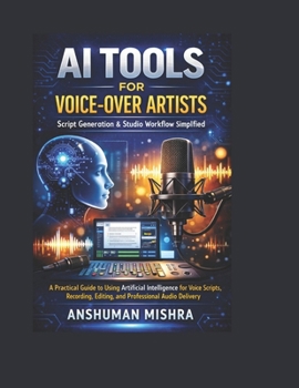 AI Tools for Voice-Over Artists Script Generation and Studio Workflow Simplified (AI driven)