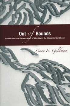 Out of Bounds: Islands and the Demarcation of Identity in the Hispanic Caribbean