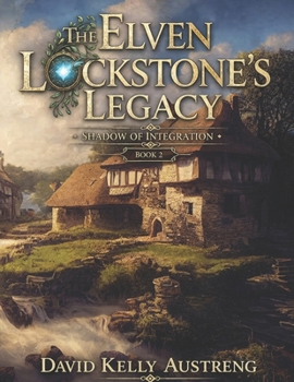 Paperback The Elven Lockstone's Legacy: Shadow of Integration - Book 2 Book
