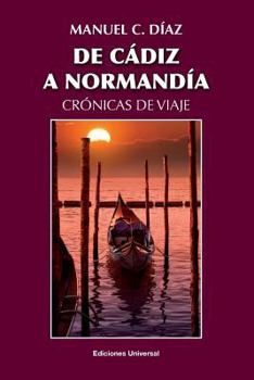 Paperback de Cádiz a Normandía / Crónicas de Viaje [Spanish] [Large Print] Book