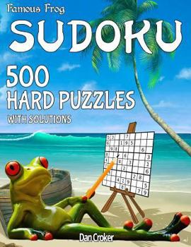 Paperback Famous Frog Sudoku 500 Hard Puzzles With Solutions: A Beach Bum Sudoku Series Book