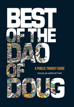 Hardcover Best of the Dao of Doug: A Public Transit Guide Book