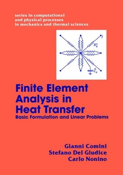 Hardcover Finite Element Analysis In Heat Transfer: Basic Formulation & Linear Problems (Computational and Physical Processes in Mechanics and Thermal Sciences) Book