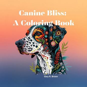 Paperback Canine Bliss: A Coloring Book