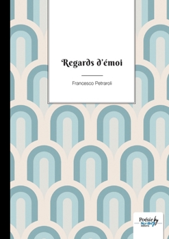 Paperback Regards d'émoi [French] Book