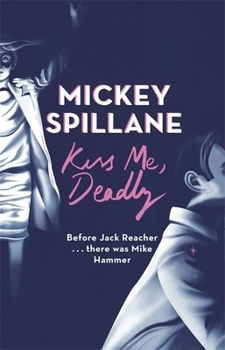 Kiss Me, Deadly - Book #6 of the Mike Hammer