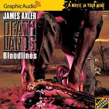 Bloodlines - Book #29 of the Deathlands