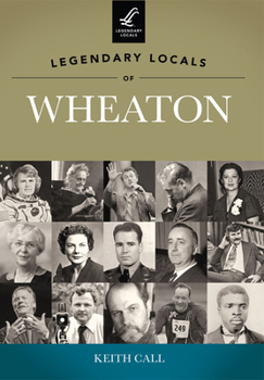 Paperback Legendary Locals of Wheaton, Illinois Book