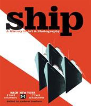 Hardcover Ship: A History in Art & Photography Book