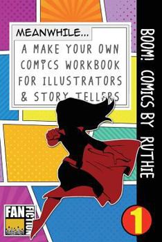 Paperback Boom! Comics by Ruthie: A What Happens Next Comic Book for Budding Illustrators and Story Tellers Book