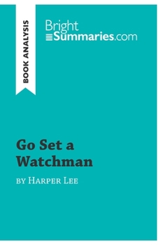 Paperback Go Set a Watchman by Harper Lee (Book Analysis): Detailed Summary, Analysis and Reading Guide Book