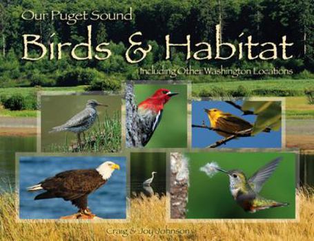 Paperback Our Puget Sound Birds and Habitat : Including Other Washington Locations Book