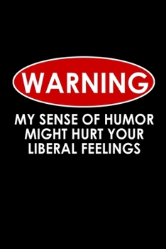 Paperback Warning: My sense of humor might hurt your liberal feelings: Food Journal - Track your Meals - Eat clean and fit - Breakfast Lu Book