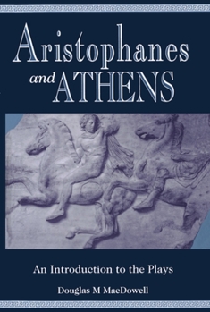 Paperback Aristophanes and Athens: An Introduction to the Plays Book