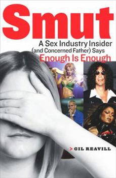 Hardcover Smut: A Sex Industry Insider (and Concerned Father) Says Enough Is Enough Book