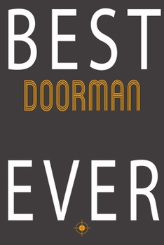 Paperback Best Doorman Ever: Notebook Journal for Hobbies, Occupations and jobs, Women Girl Like Caving Fishing surfing For Mama Birthday "6x9" inc Book