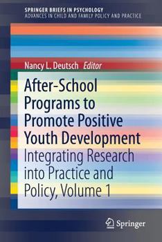 After-School Programs to Promote Positive Youth Development: Integrating Research Into Practice and Policy, Volume 1