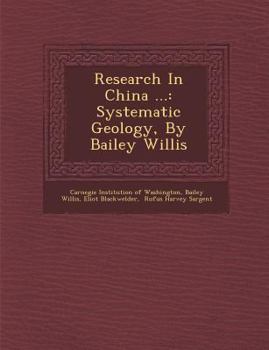 Paperback Research in China ...: Systematic Geology, by Bailey Willis Book