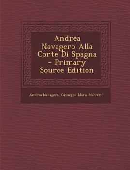 Paperback Andrea Navagero Alla Corte Di Spagna [Italian] Book
