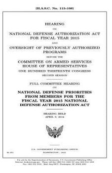 Hearing on National Defense Authorization ACT for Fiscal Year 2015 and Oversight of Previously Authorized Programs Before the Committee on Armed Services, House of Representatives, One Hundred Thirtee