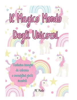 Paperback Il magico mondo degli unicorni [Italian] Book