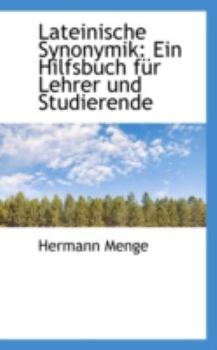 Paperback Lateinische Synonymik: Ein Hilfsbuch Fur Lehrer Und Studierende [German] Book