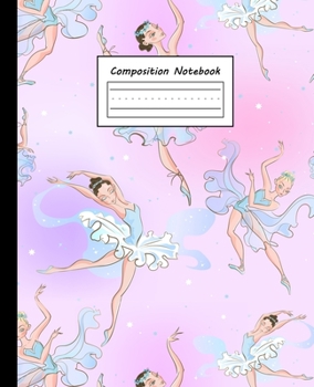 Composition Notebook: Cute Ballerina Note Book - Primary Handwriting Practice Wide Ruled Lined Exercise Workbook, For Preschool, Kindergarten, 1st & 2nd Grades (K-2)