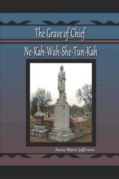 Paperback The Grave of Ne-Kah-Wah-She-Tun-Kah Book