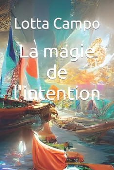 Paperback La magie de l'intention [French] Book