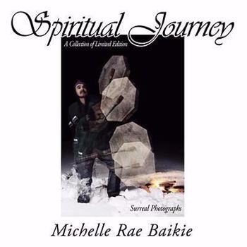 Spiritual Journey: A Collection of Limited Edition Surreal Photographs