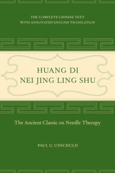 Hardcover Huang Di Nei Jing Ling Shu: The Ancient Classic on Needle Therapy Book