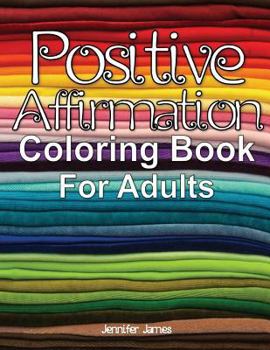 Paperback Positive Affirmation Coloring Book For Adults Book