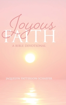 Hardcover Joyous Faith: A Bible Devotional Book