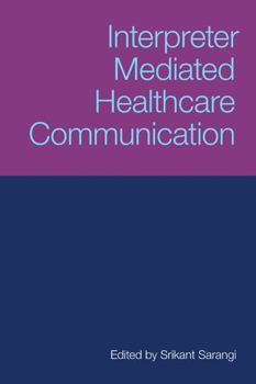 Paperback Interpreter-Mediated Healthcare Communication Book