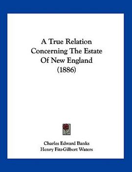 Paperback A True Relation Concerning The Estate Of New England (1886) Book