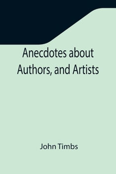 Paperback Anecdotes about Authors, and Artists Book