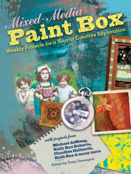 Paperback Mixed-Media Paint Box: Weekly Projects for a Year of Creative Expression Book