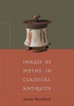 Paperback Images of Myths in Classical Antiquity Book