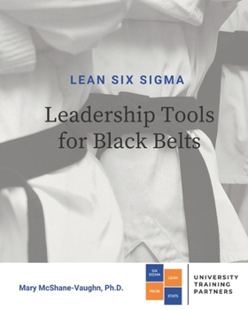 Paperback Lean Six Sigma Leadership Tools for Black Belts Book