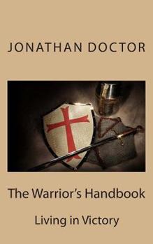 Paperback The Warrior's Handbook: Living in Victory Book