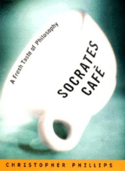 Hardcover Socrates Cafe: A Fresh Taste of Philosophy Book