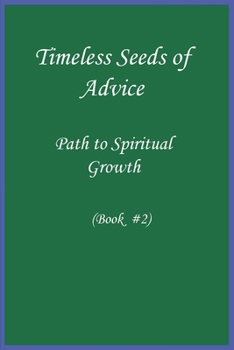 Paperback Timeless Seeds of Wisdom and Advice: Path to Spiritual Growth (Book #2) Book