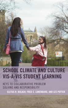 Hardcover School Climate and Culture vis-à-vis Student Learning: Keys to Collaborative Problem Solving and Responsibility Book