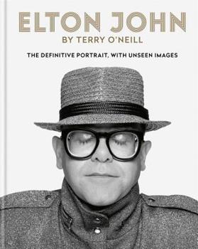 Hardcover Elton John by Terry O'Neill: The Definitive Portrait with Unseen Images Book