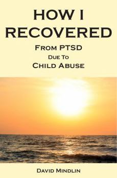 Paperback How I Recovered From PTSD Due To Child Abuse Book