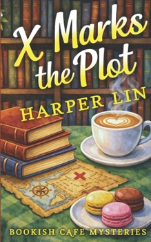 Paperback X Marks the Plot: A Bookish Cafe Mystery Book