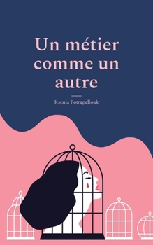 Paperback Un métier comme un autre: Manifeste contre la prostitution [French] Book