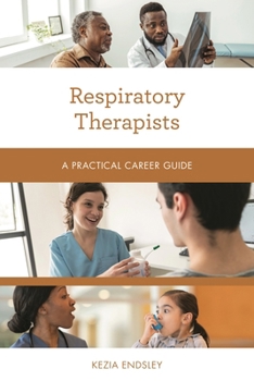 Paperback Respiratory Therapists: A Practical Career Guide Book