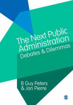 Hardcover The Next Public Administration: Debates and Dilemmas Book