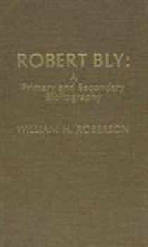 Paperback Robert Bly: A Primary and Secondary Bibliography Book